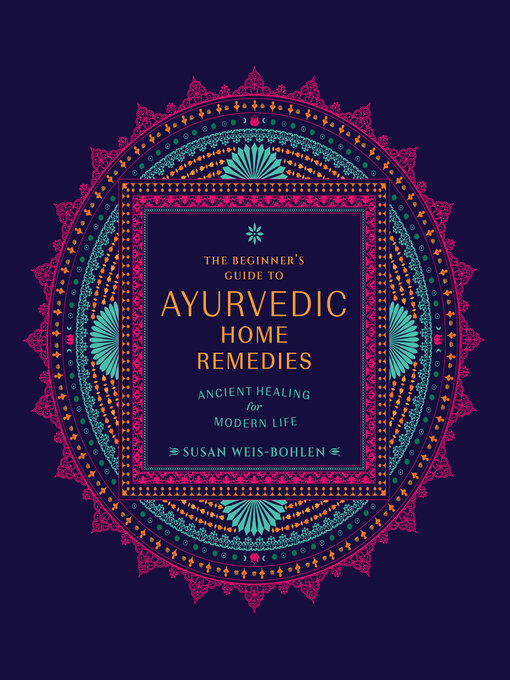 Cover image for The Beginner's Guide to Ayurvedic Home Remedies